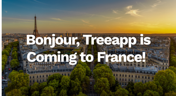 Bonjour, Treeapp is Coming to France!